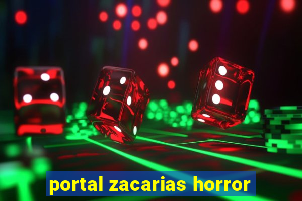 portal zacarias horror